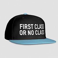 First Class or No Class - Snapback Cap