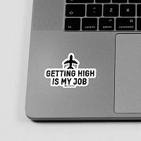 Getting High Is My Job - Sticker
