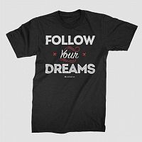 Follow Your Dreams - Men's Tee