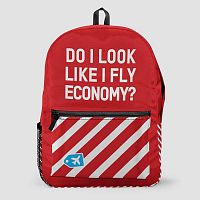 Do I Look Like I Fly Economy? - Backpack