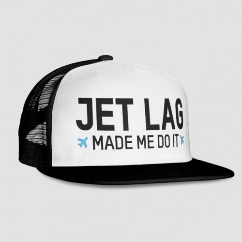 Jet Lag Made Me Do It - Trucker Cap