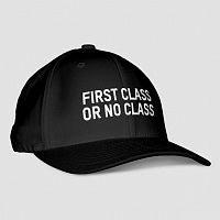 First Class or No Class - Classic Dad Cap