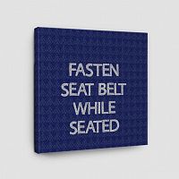 Fasten Seat Belt - Canvas