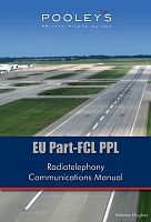 NEW EU Part-FCL PPL, Radiotelephony Communications Manual - Hughes
