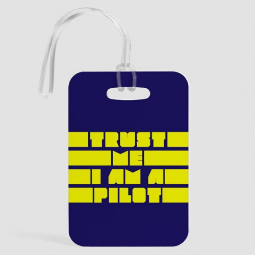 Trust Me, I'm A Pilot - Luggage Tag