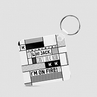 Hi Jack, can't talk now, I'm on fire! - Square Keychain