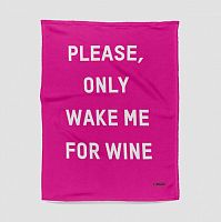 Only Wake Me For Wine - Blanket