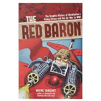 The Red Baron Book: The Graphic History of Richthofen's Flying Circus and the Air War in WWI
