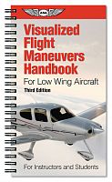 Visualized Flight Maneuvers Handbook for Low Wing Aircraft