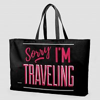 Sorry, I'm traveling - Weekender Bag