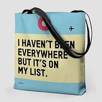 I Haven't Been Everywhere - Tote Bag