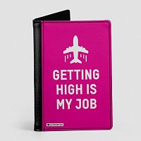 Getting High Is My Job - Passport Cover