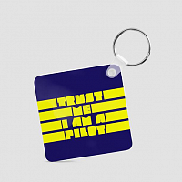 Trust Me, I'm A Pilot - Square Keychain