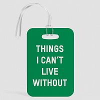 Things I Can't Live Without - Luggage Tag