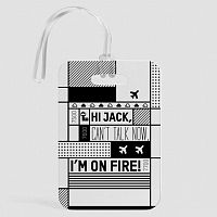 Hi Jack, can't talk now, I'm on fire! - Luggage Tag