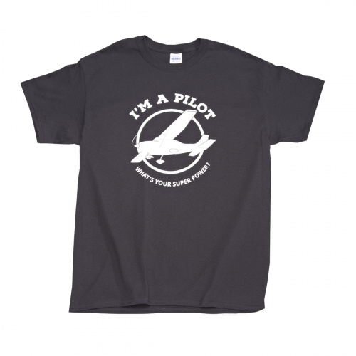 I’m a Pilot, What’s Your Superpower T-Shirt