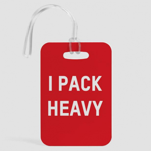 I Pack Heavy - Luggage Tag