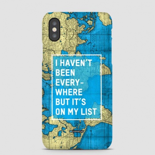 I Haven't Been Everywhere - Phone Case