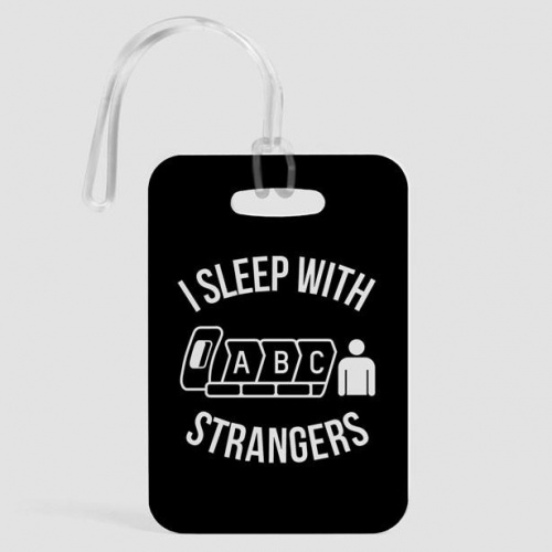 I Sleep With Strangers - Luggage Tag