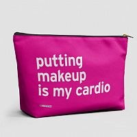 Putting makeup is my cardio - Packing Bag