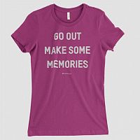 Go Out Make Some Memories - Women's Tee