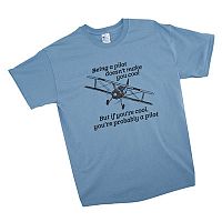 Being a Pilot Makes You Cool T-Shirt