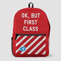 Ok, But First Class - Backpack
