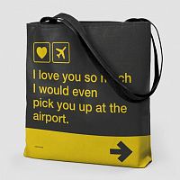 I love you ... pick you up at the airport - Tote Bag