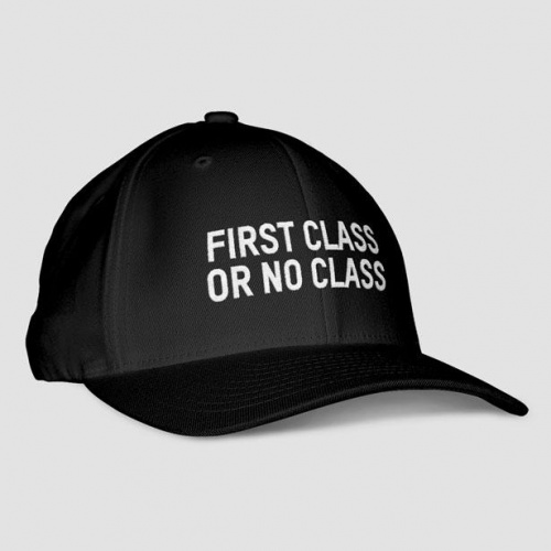 First Class or No Class - Classic Dad Cap