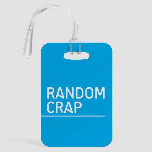 Random Crap - Luggage Tag