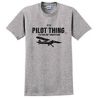 It's a Pilot Thing T-shirt