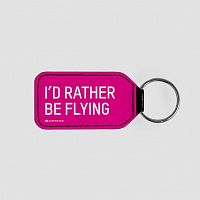 I'd rather be flying - Tag Keychain