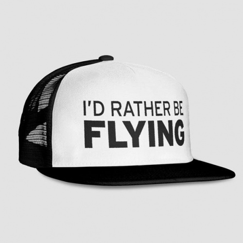 I'd Rather Be Flying - Trucker Cap
