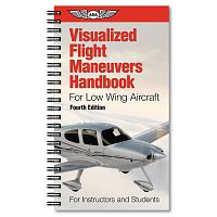Visualized Flight Maneuvers Handbook (ASA - Low Wing Aircraft)