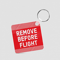 Remove Before Flight - Square Keychain