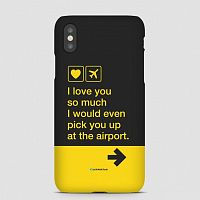 I love you... pick you up at the airport - Phone Case