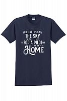 For a Pilot the Sky is Home T-shirt