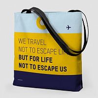 We Travel Not To - Tote Bag