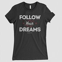 Follow Your Dreams - Women's Tee