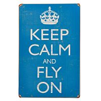 Keep Calm and Fly On  Metal Sign