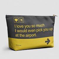 I love you ... pick you up at the airport - Pouch Bag