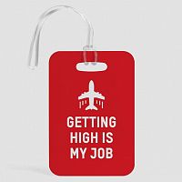 Getting High is My Job - Luggage Tag