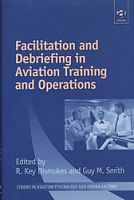 Facilitation & Debriefing in Aviation Training & Operations - Dimukes & Smith