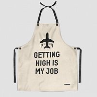 Getting High Is My Job - Kitchen Apron