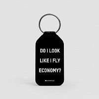 Do I Look Like I Fly Economy? - Leather Keychain