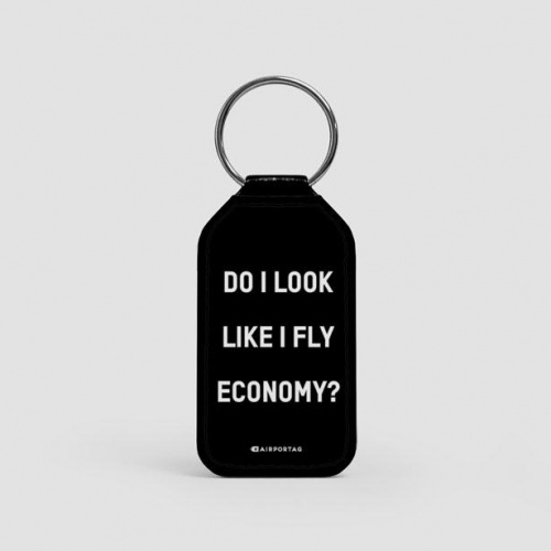 Do I Look Like I Fly Economy? - Leather Keychain