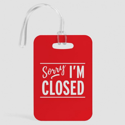 Sorry, I'm Closed - Luggage Tag