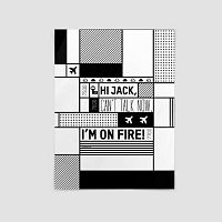 Hi Jack, can't talk now, I'm on fire! - Poster