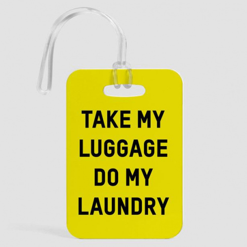 Take My Luggage Do My Laundry - Luggage Tag